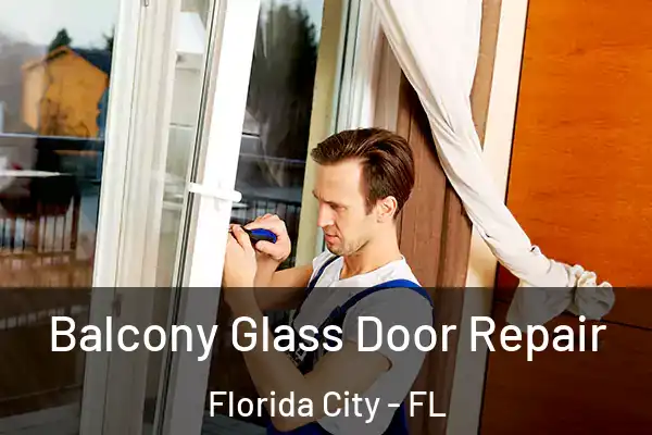 Balcony Glass Door Repair Florida City - FL