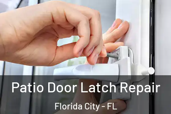  Patio Door Latch Repair Florida City - FL