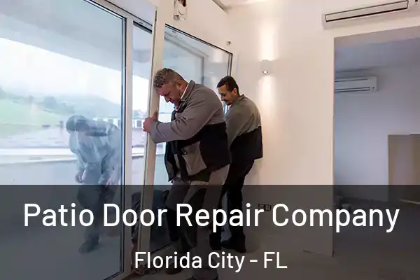 Patio Door Repair Company Florida City - FL