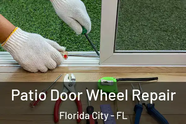 Patio Door Wheel Repair Florida City - FL