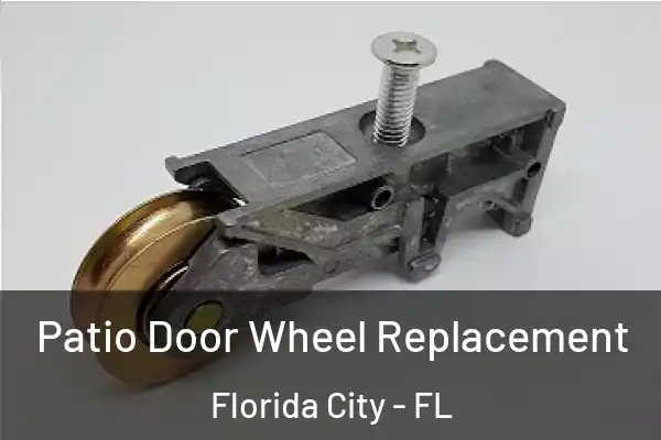 Patio Door Wheel Replacement Florida City - FL