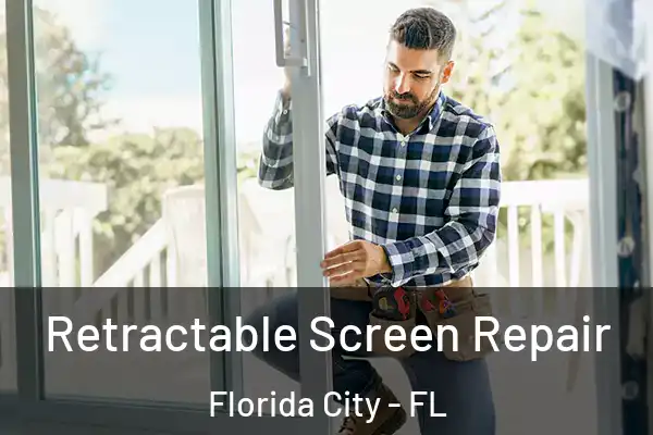 Retractable Screen Repair Florida City - FL