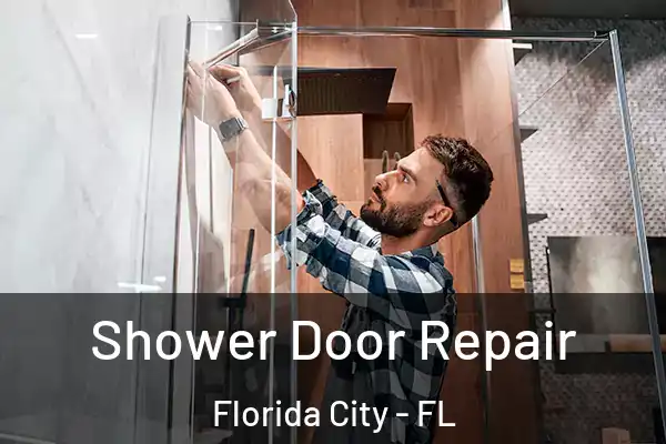 Shower Door Repair Florida City - FL