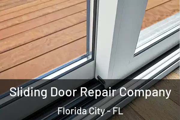 Sliding Door Repair Company Florida City - FL