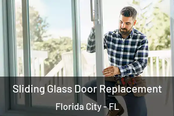 Sliding Glass Door Replacement Florida City - FL