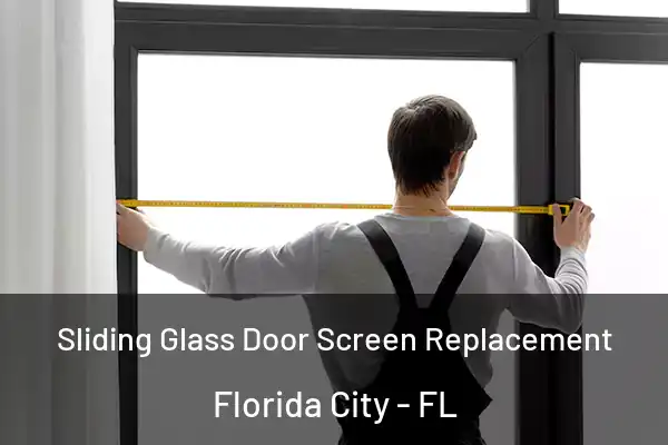 Sliding Glass Door Screen Replacement Florida City - FL