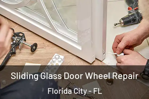 Sliding Glass Door Wheel Repair Florida City - FL
