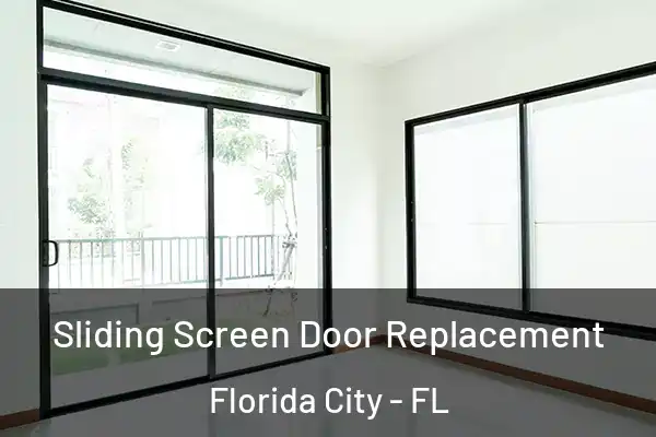 Sliding Screen Door Replacement Florida City - FL